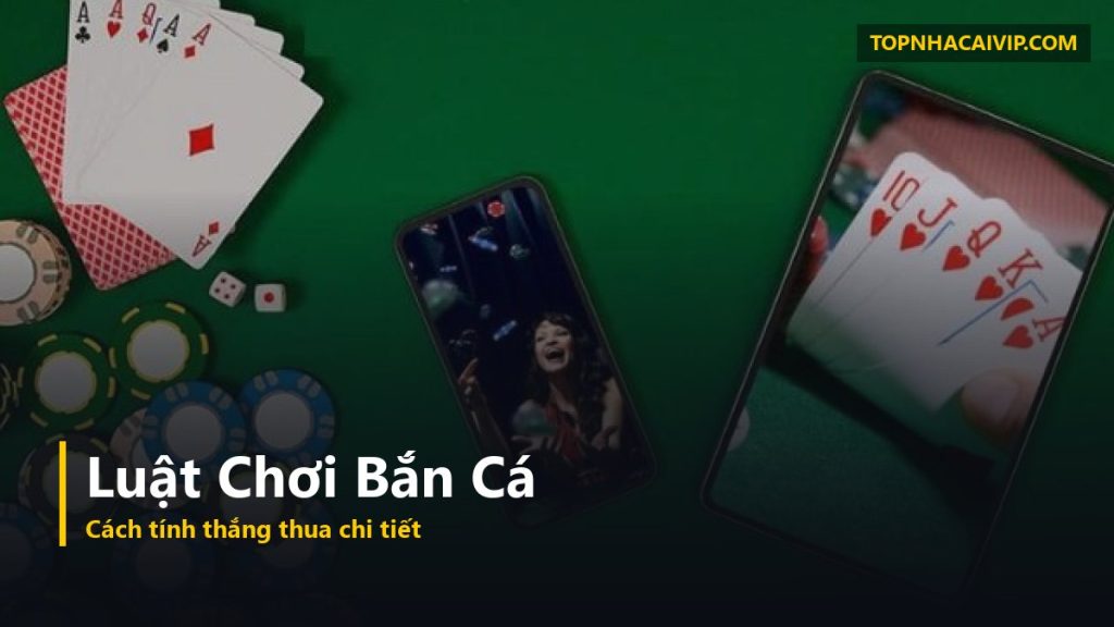 luật chơi bắn cá đổi thưởng