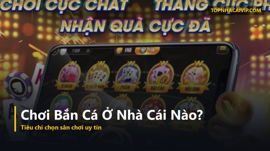 chơi bắn cá đổi thưởng ở nhà cái uy tín